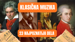 Klasična muzika najpoznatija dela